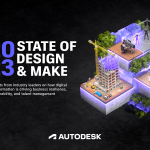First-of-its-kind report on the State of Design & Make First-of-its-kind report on the State of Design & Make